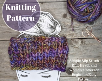Knitting Pattern Simple Slip Stitch Knit Headband, Easy Beginner pattern,  Ear warmer pattern, super bulky yarn, thick, warm, fast to knit