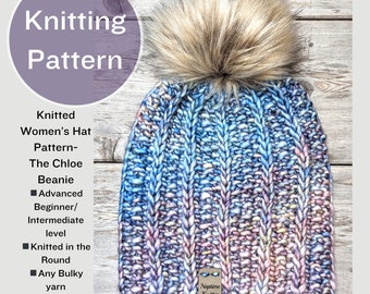 Knitted Hat Pattern- The Chloe Knit Beanie- Knitted Women's Hat Pattern- Circular Knitting- Advanced Beginner- any Bulky Weight Yarn