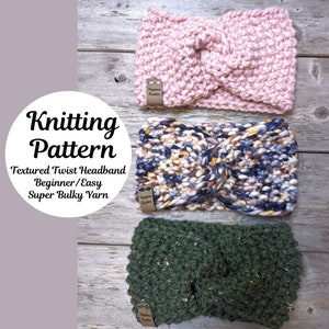 Textured Twist Headband Knitting Pattern: Easy Super Bulky Yarn (PDF Pattern)