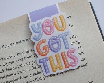 You Got This Magnetic Bookmark – Book Accessory – Page Saver – Colourful – Page Clip - Positive Quote - Reading Gifts - Gifts for Book Lover