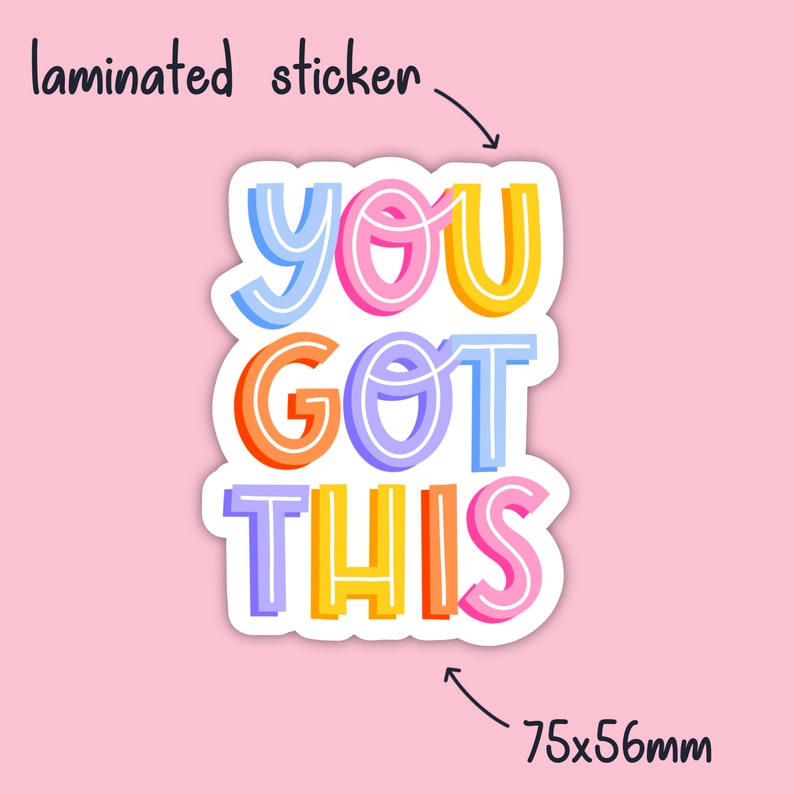 Quote Vinyl Sticker You Got This Laminated Vinyl Stickers Laptop Sticker Colourful image 6