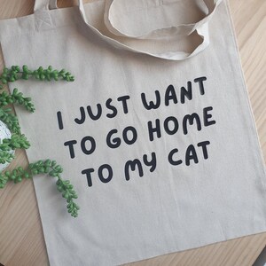 I Just Want To Go Home To My Cat Canvas Tote Bag - 100% Cotton Bag - Aesthetic - Quote Bag - Gift For Her - Gift for Cat Lovers - Introvert