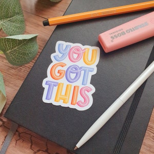 Quote Vinyl Sticker You Got This Laminated Vinyl Stickers Laptop Sticker Colourful image 4
