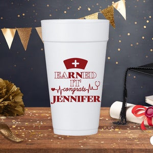 Congrats Earned It Nursing School Personalized Graduation Foam Cups