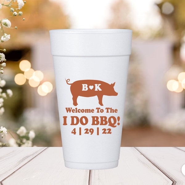 I Do BBQ Personalized Foam Cups for Wedding, Engagement, and Rehearsal Dinner Party