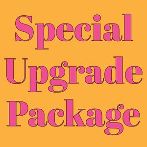 May include: A pink and black text graphic on a yellow background that reads "Special Upgrade Package".