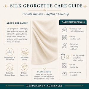 Silk georgette care guide for silk kimono, kaftan and cover up with cold hand wash and air dry instructions.