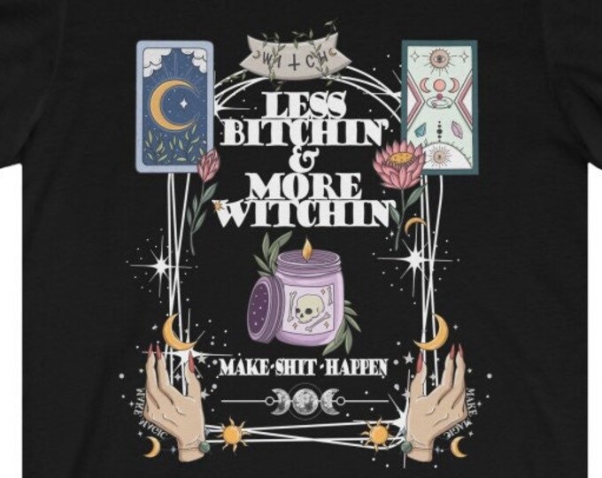 Less Bitch' - More Witchin' Unisex Jersey Short Sleeve Tee / Witchy AF / Gothic