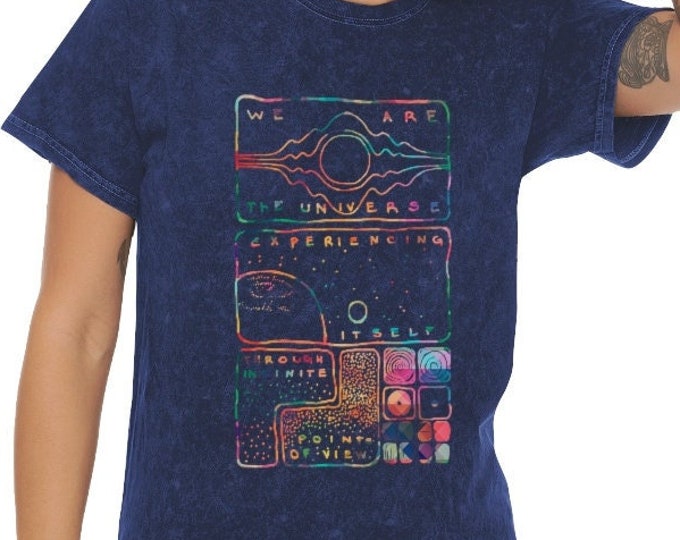 Unisex We Are the Universe Experiencing Itself T Shirt Mineral Wash Tee / Space Infinity Metaphysical Psychonaut McKenna