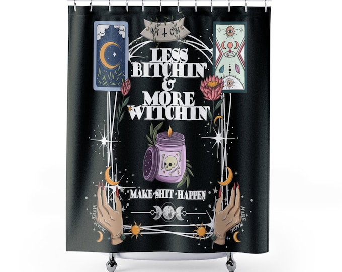 Less Bitchin' More Witchin' / Witchy AF Shower Curtain / Manifestation / Tarot / Oracle / Magic Happen