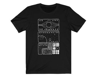 Unisex We Are the Universe Experiencing Itself T Shirt Tee / Space Infinity Metaphysical Psychonaut McKenna