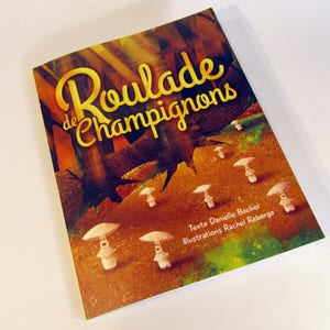 Livre - Conte pour enfants - Roulade de Champignons