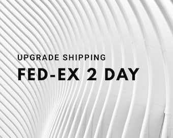 Upgrade Shipping to Fed-ex Two Day