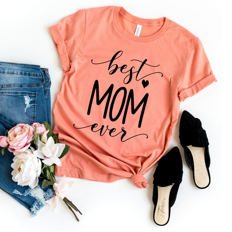 Best Mom Ever Shirt Mom Shirt Mom Tshirt Cute Mom Shirts - Etsy