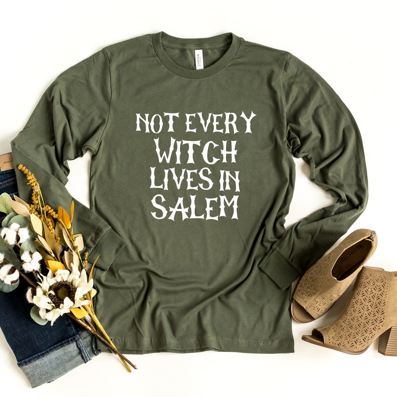 Not Every Witch Lives In Salem Long Sleeve Witch Shirt Witch | Etsy