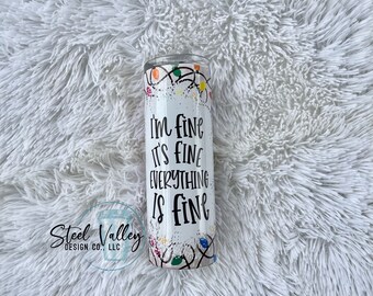 I’m fine, it’s fine, everything is fine tumbler, Christmas light tumbler, Christmas Tumbler