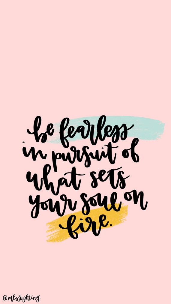 Be Fearless Phone Wallpapers, iPhone Wallpaper, Be Fearless, Phone