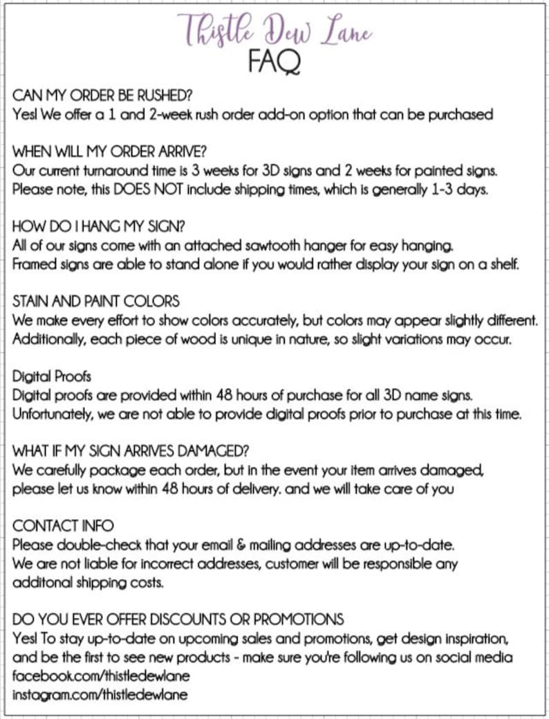 May include: Frequently asked questions about Thistle Dew Lane, a business that makes custom signs. The text includes information about rush orders, turnaround times, hanging methods, stain and paint colors, digital proofs, damaged orders, contact information, and discounts and promotions. The text also includes links to the business's Facebook and Instagram pages.