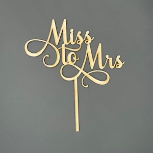 Miss to Mrs. cake topper, Bride to Be cake topper, Miss to Mrs., Wedding cake, Bridal Shower, Cake topper, Bride to Be