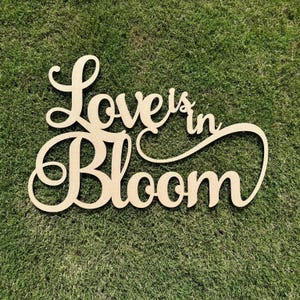Love is in Bloom Laser Cut Sign: Bridal Shower Backdrop