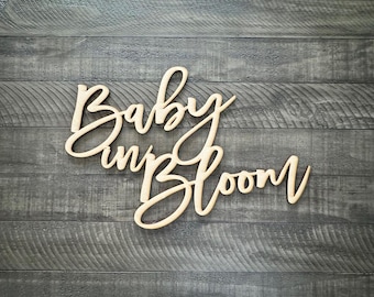 Baby in Bloom Sign: Laser Cut, Baby Shower, Gender Reveal Decor