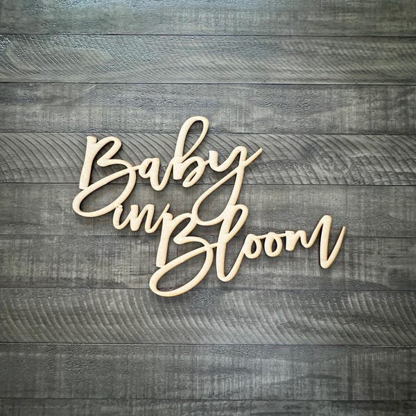 Baby in Bloom Sign: Laser Cut, Baby Shower, Gender Reveal Decor