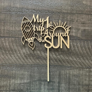 My First Trip around the Sun,  My First trip around the Sun Cake topper, Space Mission, Space theme, First Birthday cake topper