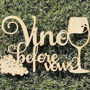 Vino before Vows, Vino Before Vows sign, Bride to Be Sign, Cute Bridal Shower back drop, Bride to be Laser Cut Name, Bachelorette party