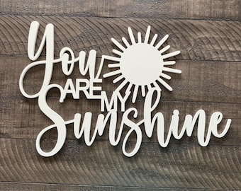 You are My Sunshine Sign: Laser Cut MDF Nursery Decor