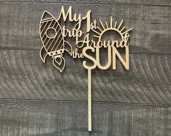 My First Trip around the Sun,  My First trip around the Sun Cake topper, Rocket Cake topper, First Birthday cake topper
