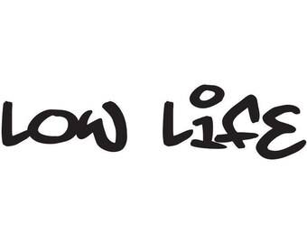 Low Life Decal Etsy Low Life Decal Etsy