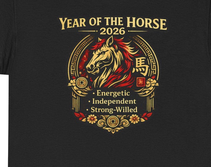 2026 Year of the Horse Tee | Energetic Independent Strong-Willed Horse T-Shirt