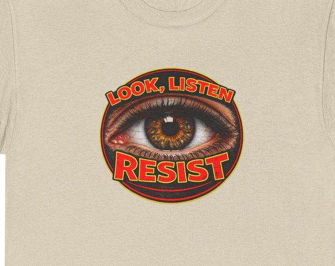 Look, Listen, Resist Eye Tee | Protest slogan shirt