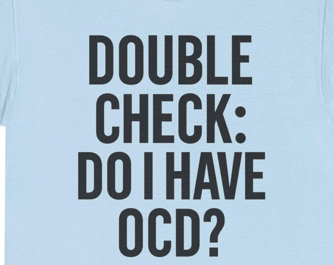 Funny OCD T-Shirt | "Double Check" Graphic Tee
