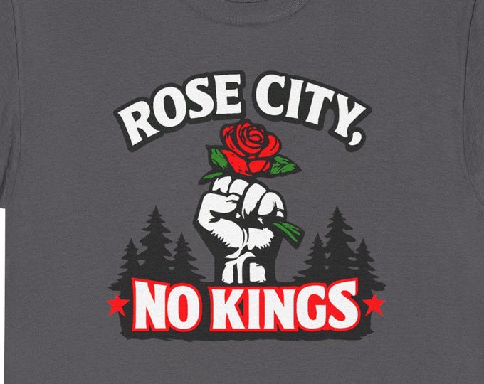 Portland No Kings Tee | Fist Rose Trees Graphic Shirt