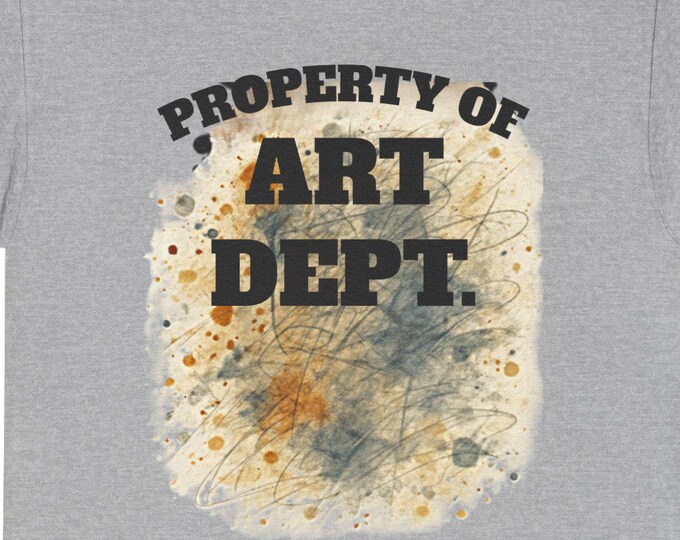 Art School Tee Property of Art Dept Messy /  Funny Unisex T-Shirt