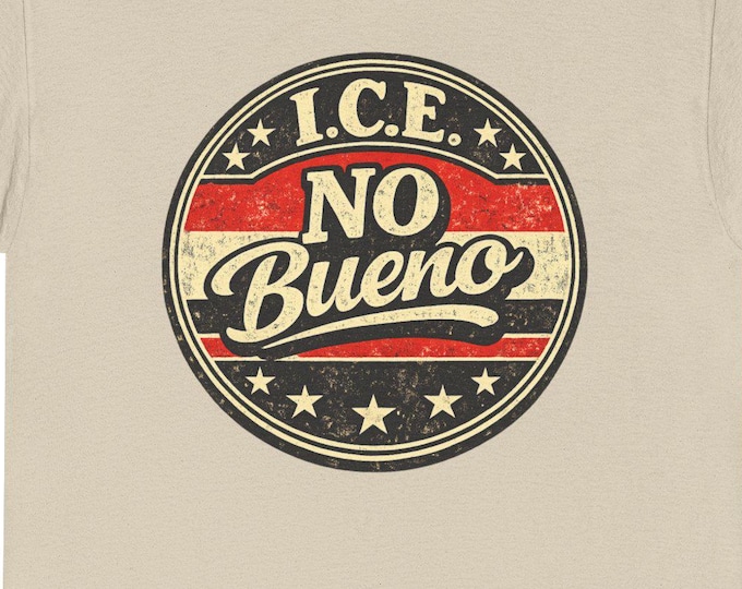 I.C.E. No Bueno Tee | Political Statement T-Shirt