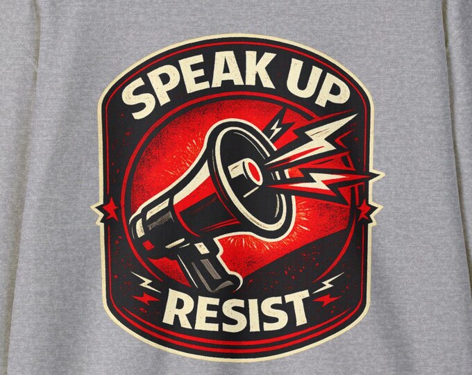 Speak Up Resist Sweatshirt | Protest Apparel