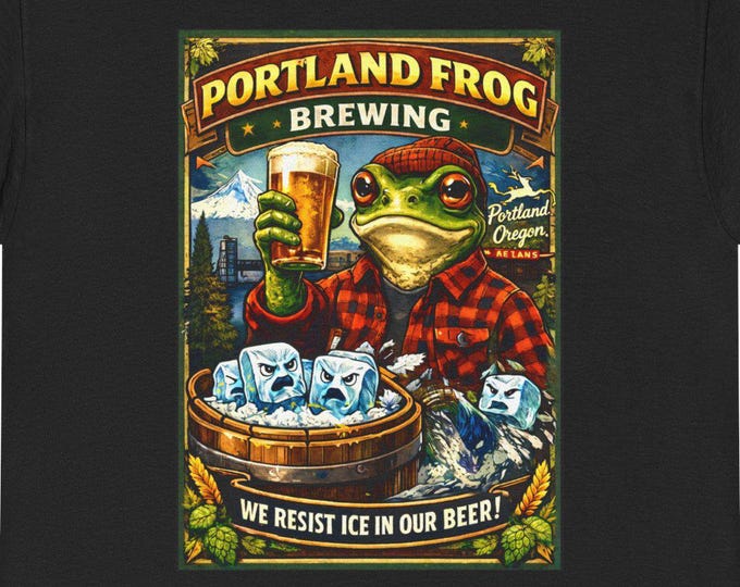 Portland Frog T-Shirt | Beer and Craft Brewery, Protest ICE