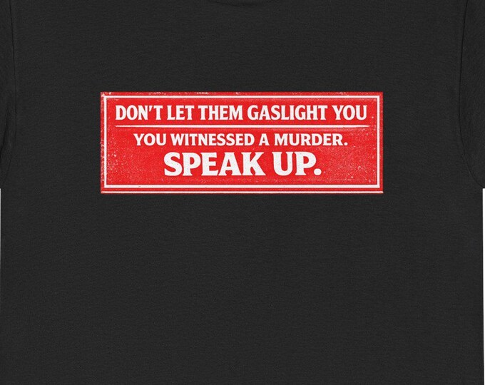 Gaslight T-SHIRT/ Protest Statement Shirt
