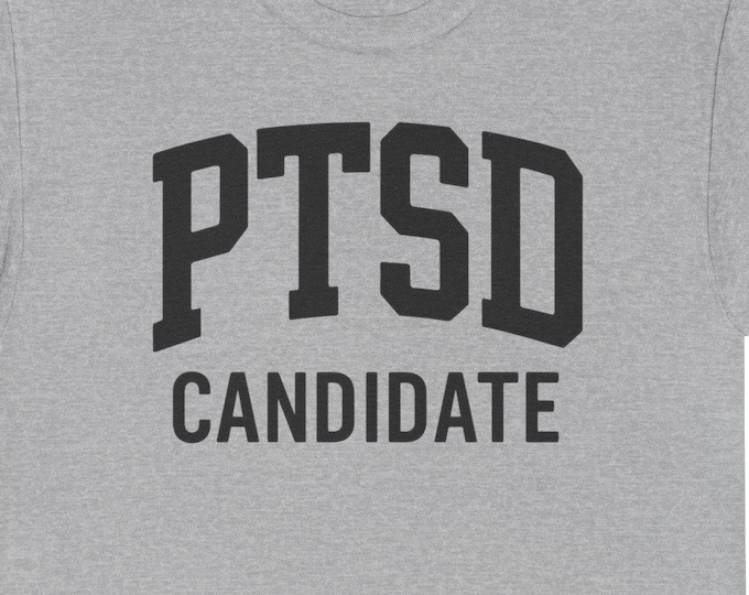 PTSD Candidate T-Shirt | Text Graphic Tee, Mental Health Awareness