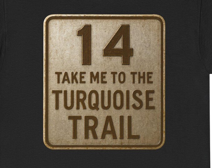 Turquoise Trail T-Shirt | Vintage Route 14 Sign Tee
