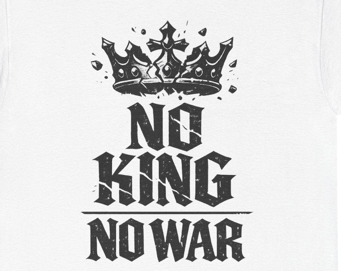 No King No War T-Shirt | Anti-War Anti-Dictator Crown Graphic Tee