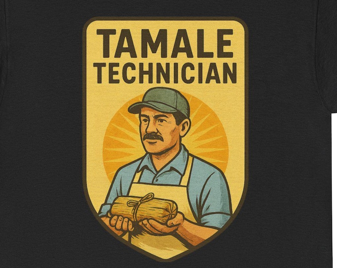 Tamale Technician Tee | Foodie Shirt, Hispanic Treat Illustration