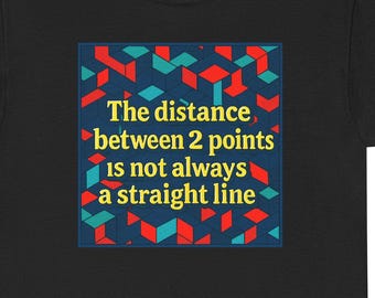 Inspirational Saying Tee | "Straight Lines Aren't Always Possible" Motivational Shirt