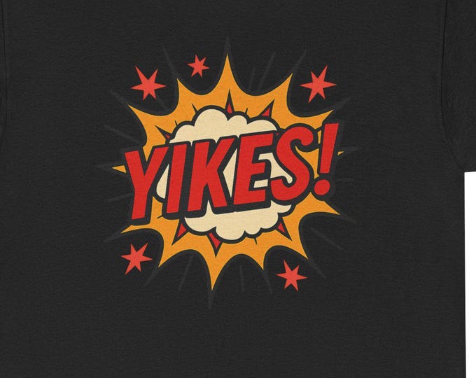 Yikes T-Shirt, Retro Graphic Tee, Funny Unisex Top