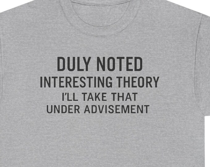 Snarky Sarcasm Tee: Duly Noted Humorous Typography Shirt