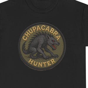 Chupacabra Hunter Tee | Mythical Creature Patch Graphic Monster Mythical Beastie