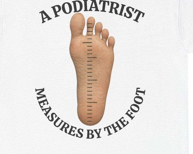 Podiatrist Humor T-Shirt | Foot Ruler Pun for Doctors