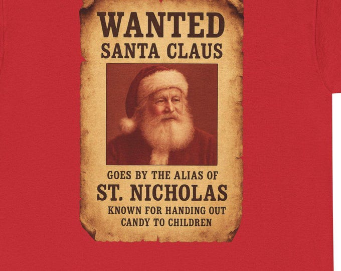Wanted Santa Claus Tee, Christmas Holiday Shirt